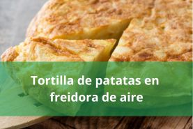 receta Tortilla de patatas en freidora de aire